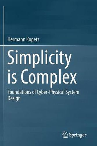 Cover image for Simplicity is Complex: Foundations of Cyber-Physical System Design