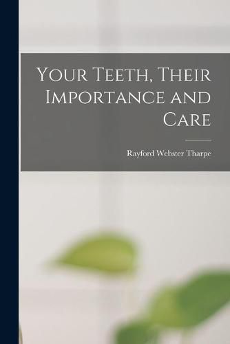 Cover image for Your Teeth, Their Importance and Care