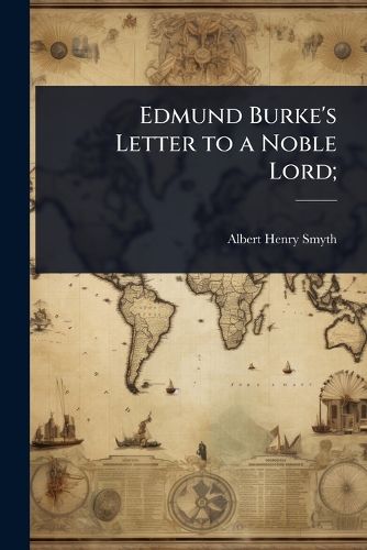 Cover image for Edmund Burke's Letter to a Noble Lord;