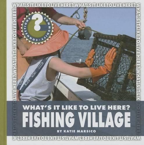 Cover image for What's It Like to Live Here? Fishing Village