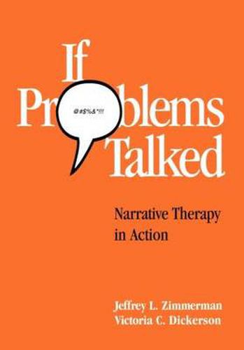 Cover image for If Problems Talked: Narrative Therapy in Action