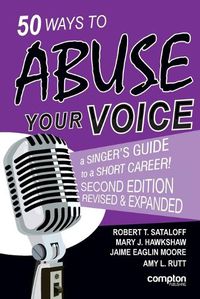 Cover image for 50 Ways to Abuse Your Voice Second Edition