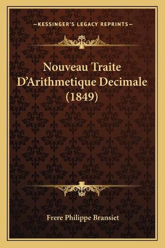 Nouveau Traite D'Arithmetique Decimale (1849)