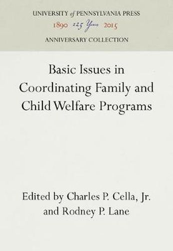 Cover image for Basic Issues in Coordinating Family and Child Welfare Programs