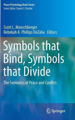 Symbols that Bind, Symbols that Divide: The Semiotics of Peace and Conflict