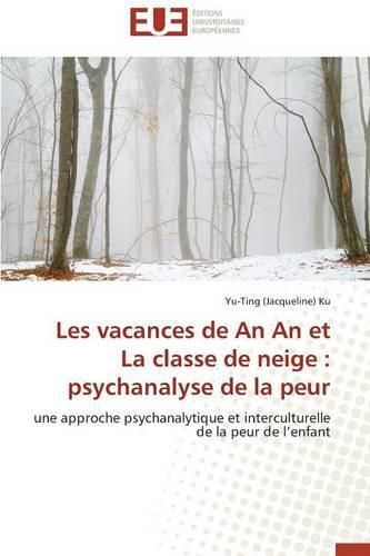 Cover image for Les Vacances de an an Et La Classe de Neige: Psychanalyse de la Peur