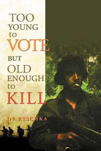 Cover image for Too Young to Vote But Old Enough to Kill