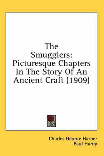 The Smugglers: Picturesque Chapters in the Story of an Ancient Craft (1909)