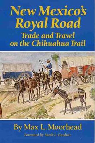 Cover image for New Mexico's Royal Road: Trade and Travel on the Chihuahua Trail