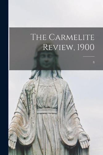 Cover image for The Carmelite Review, 1900; 8