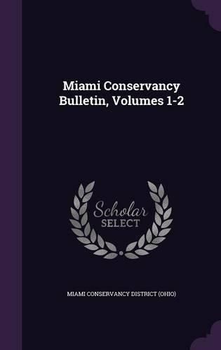Cover image for Miami Conservancy Bulletin, Volumes 1-2