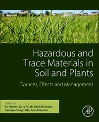 Cover image for Hazardous and Trace Materials in Soil and Plants: Sources, Effects and Management