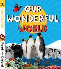 Cover image for Read with Oxford: Stage 2: Non-fiction: Our Wonderful World