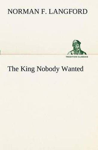 Cover image for The King Nobody Wanted