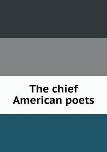 Cover image for The chief American poets