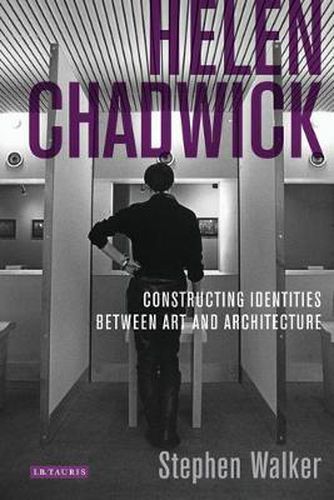 Cover image for Helen Chadwick: Constructing Identities Between Art and Architecture