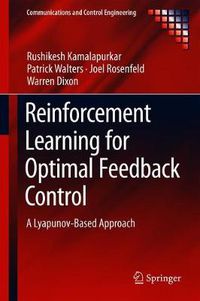 Cover image for Reinforcement Learning for Optimal Feedback Control: A Lyapunov-Based Approach