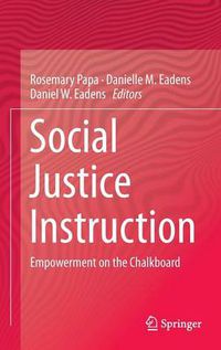 Cover image for Social Justice Instruction: Empowerment on the Chalkboard