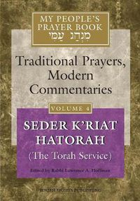 Cover image for My People's Prayer Book Vol 4: Seder K'riat Hatorah (Shabbat Torah Service)