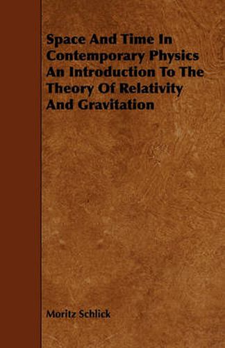 Space And Time In Contemporary Physics An Introduction To The Theory Of Relativity And Gravitation