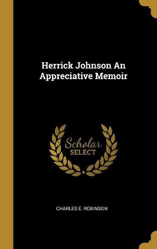 Cover image for Herrick Johnson An Appreciative Memoir
