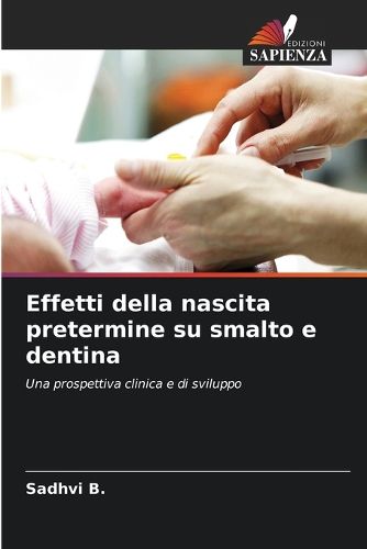 Cover image for Effetti della nascita pretermine su smalto e dentina