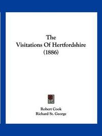 Cover image for The Visitations of Hertfordshire (1886)