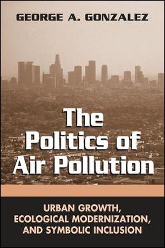 The Politics of Air Pollution: Urban Growth, Ecological Modernization, and Symbolic Inclusion