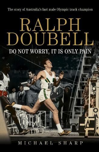 Cover image for Ralph Doubell: Do Not Worry, It Is Only Pain
