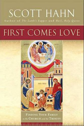 Cover image for First Comes Love: Finding Your Family in the Church and the Trinity