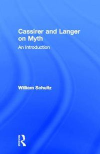 Cover image for Cassirer and Langer on Myth: An Introduction