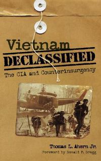Cover image for Vietnam Declassified: The CIA and Counterinsurgency