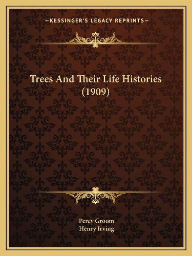 Cover image for Trees and Their Life Histories (1909)