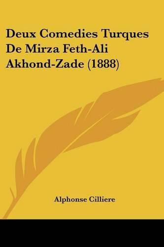 Cover image for Deux Comedies Turques de Mirza Feth-Ali Akhond-Zade (1888)