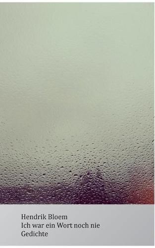 Cover image for Ich war ein Wort noch nie: Gedichte