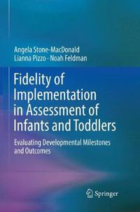 Cover image for Fidelity of Implementation in Assessment of Infants and Toddlers: Evaluating Developmental Milestones and Outcomes