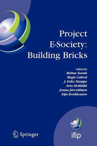 Project E-Society: Building Bricks: 6th IFIP Conference on e-Commerce, e-Business and e-Government (I3E 2006), October 11-13, 2006, Turku, Finland