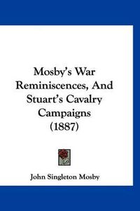 Cover image for Mosby's War Reminiscences and Stuart's Cavalry Campaigns (1887)