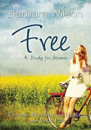 Cover image for Free for Women; Finding Freedom and Healing for Your Past