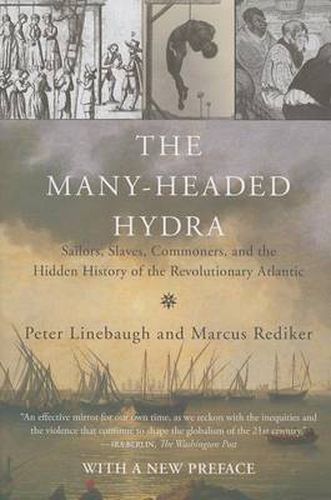 Cover image for The Many-Headed Hydra: Sailors, Slaves, Commoners, and the Hidden History of the Revolutionary Atlantic