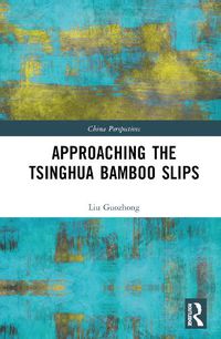 Cover image for Approaching the Tsinghua Bamboo Slips