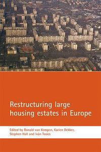Cover image for Restructuring large housing estates in Europe: Restructuring and resistance inside the welfare industry