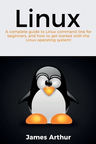 Cover image for Linux: A complete guide to Linux command line for beginners, and how to get started with the Linux operating system!
