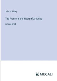 Cover image for The French in the Heart of America