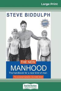 Cover image for The New Manhood: The Handbook for a New Kind of Man (16pt Large Print Edition)