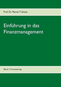 Cover image for Einfuhrung in das Finanzmanagement: Band 1: Finanzierung