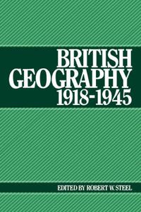 Cover image for British Geography 1918-1945