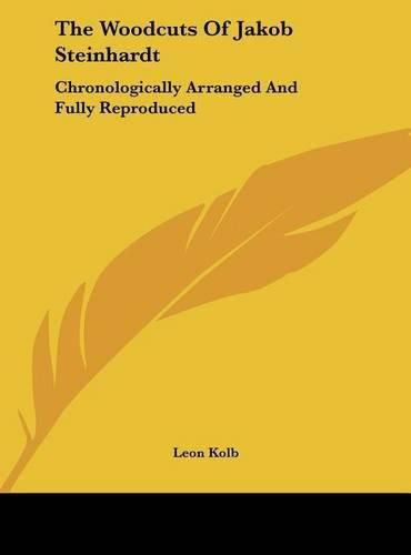 Cover image for The Woodcuts of Jakob Steinhardt: Chronologically Arranged and Fully Reproduced