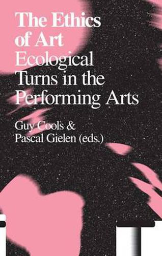 Cover image for Ethics of Art: Ecological Turns in the Performing Arts