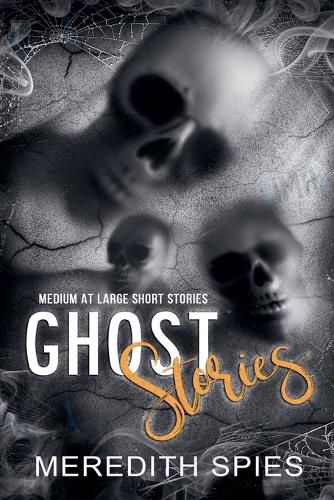 Ghost Stories (Medium at Large Short Stories)